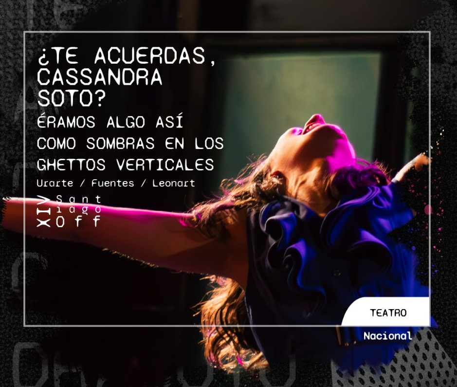 ¿Te acuerdas, Cassandra Soto? Éramos algo así como sombras en los ghettos verticales